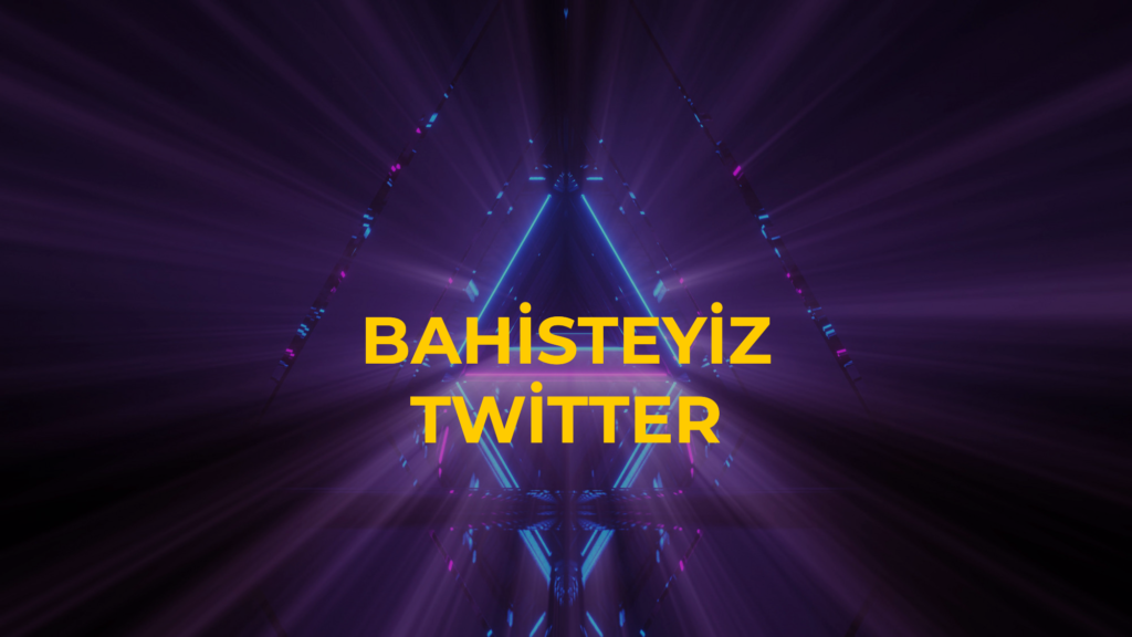 Bahisteyiz Twitter